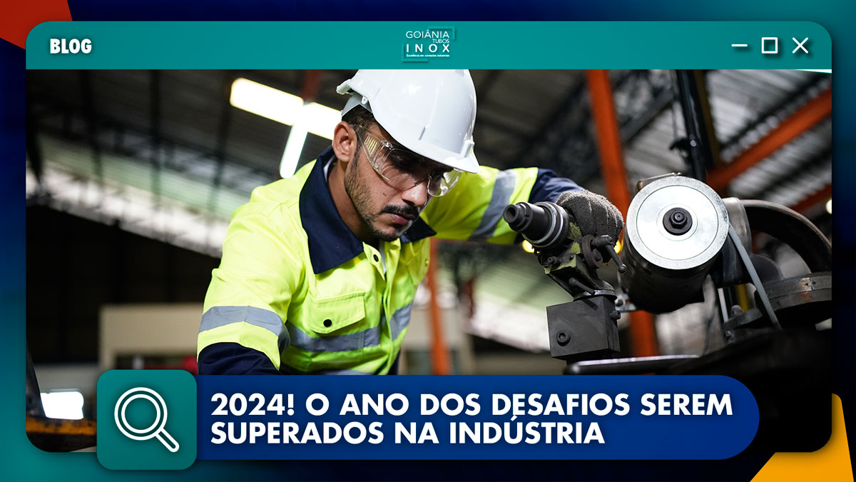 2024! O Ano dos desafios serem superados na indústria.