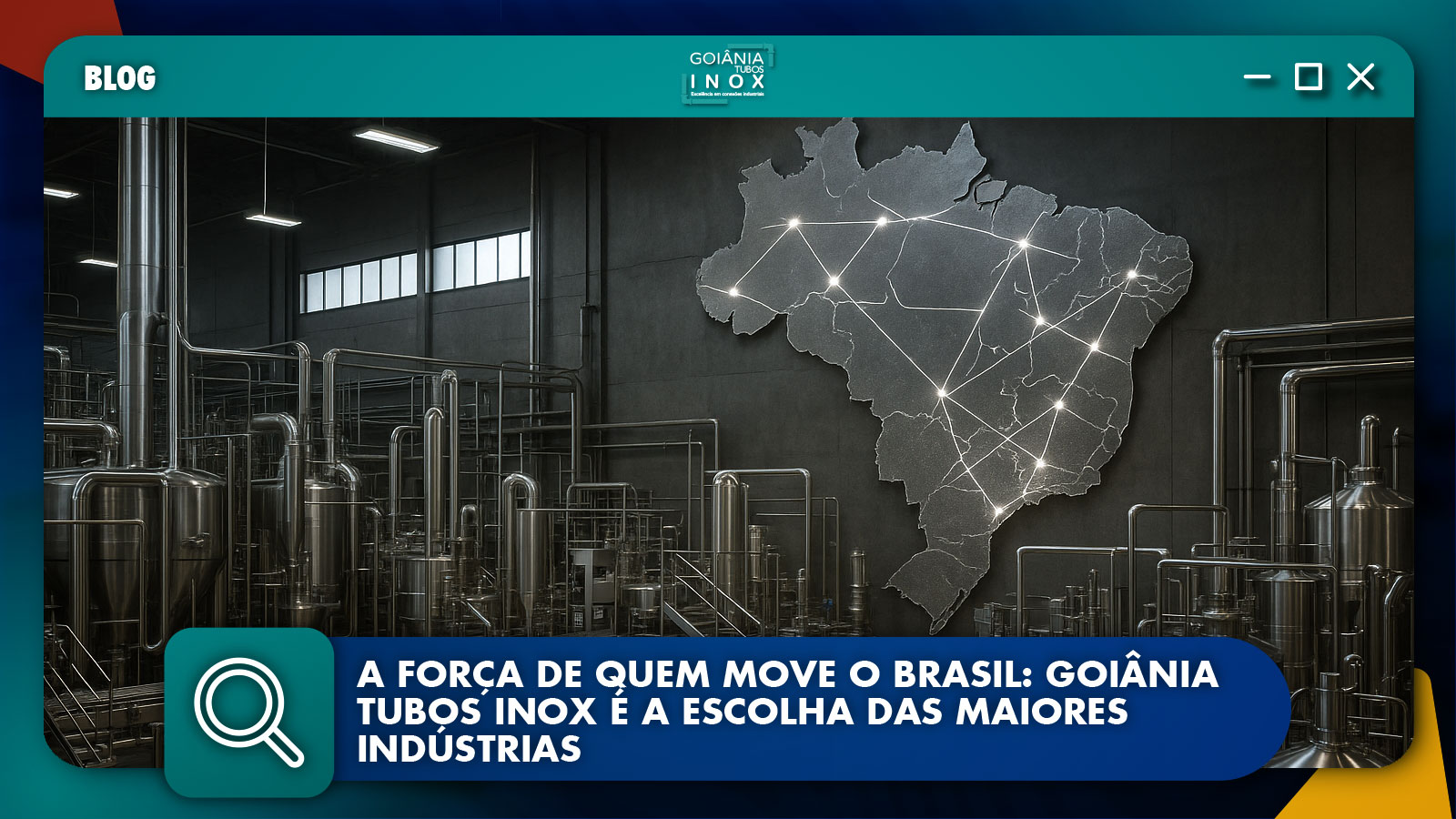 Goiânia Tubos Inox é a Escolha das Maiores Indústrias