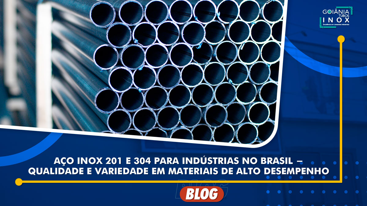 Aço Inox 201 e 304 para Indústrias no Brasil - Qualidade e Variedade em Materiais de Alto Desempenho